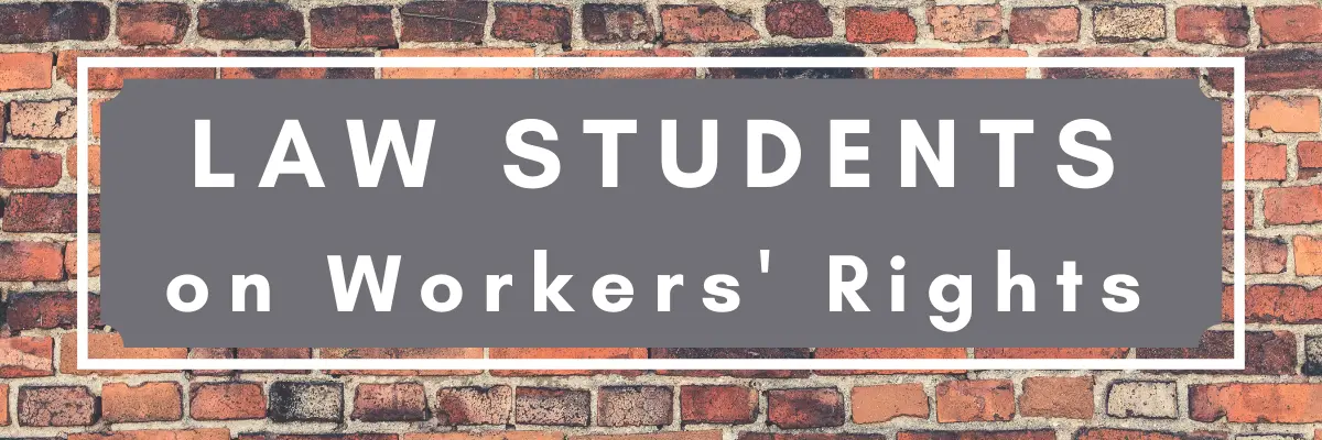 Law Students on Workers' Rights Series