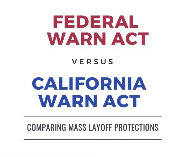 Federal WARN Act vs. WARN Act CA 